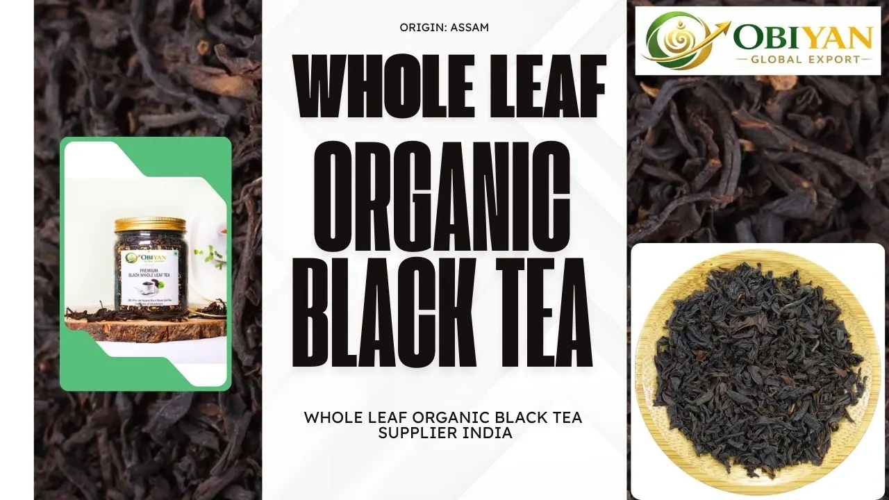 Whole Leaf Organic Black Tea Exporter India